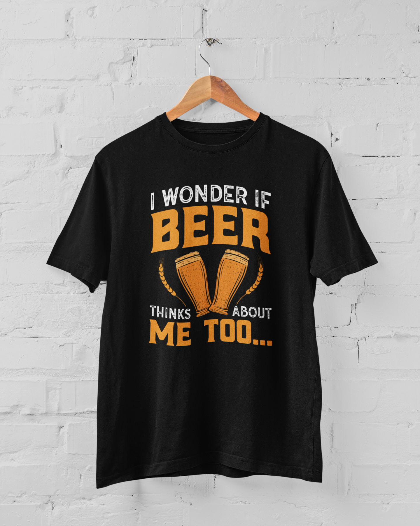 I Wonder If Beer Thinks About Me too
