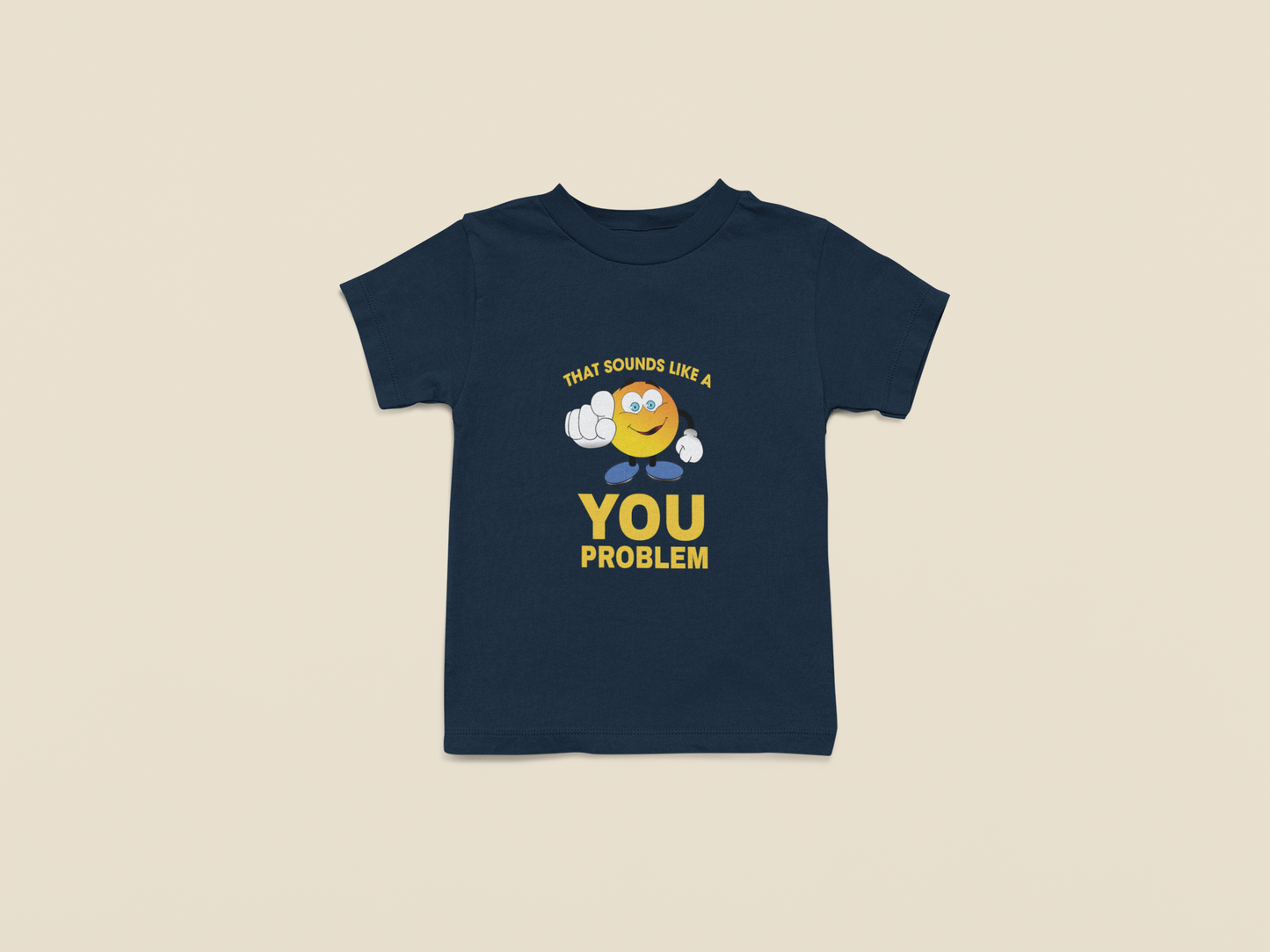 Sounds Like A You Problem - Kids Tee