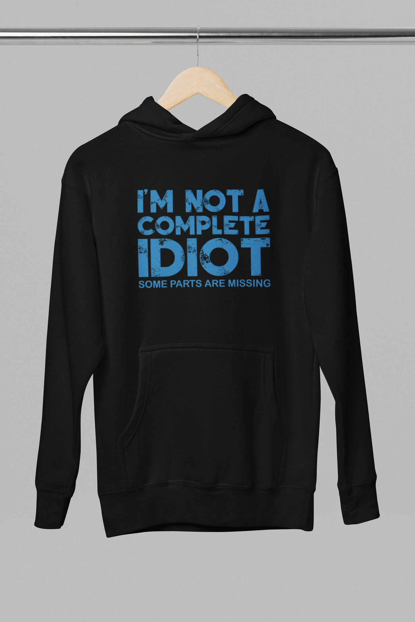 I'm Not A Complete Idiot - Adult Hoodie