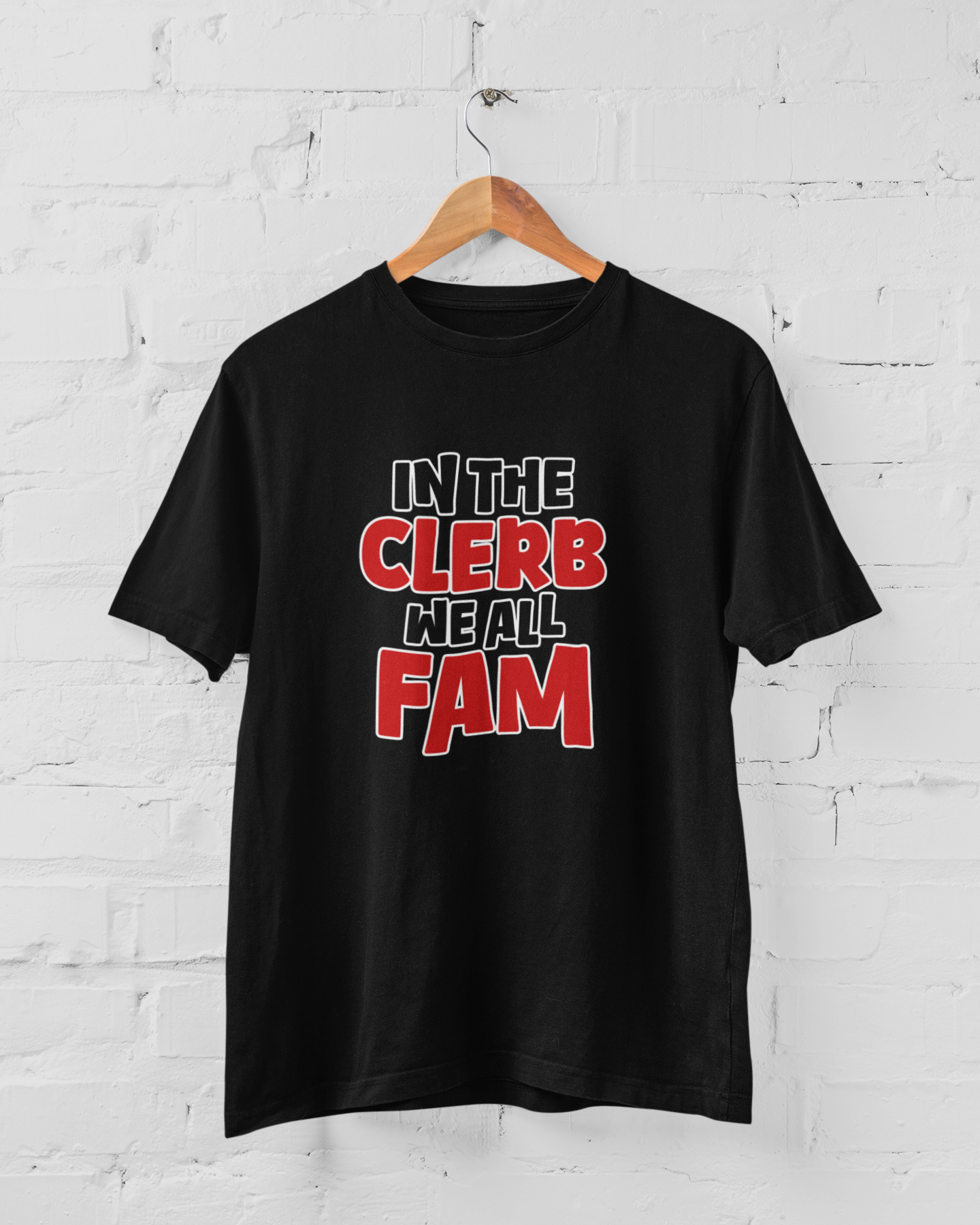 In The Clerb, We All Fam - Adult Tee