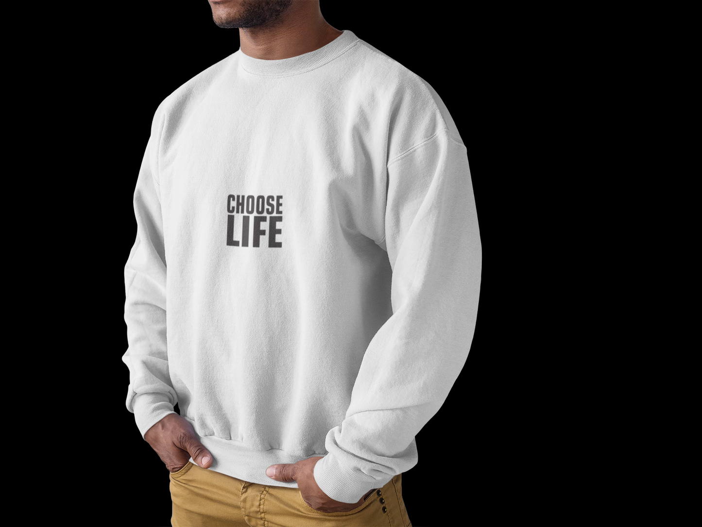 CHOOSE LIFE (small text) Sweat.