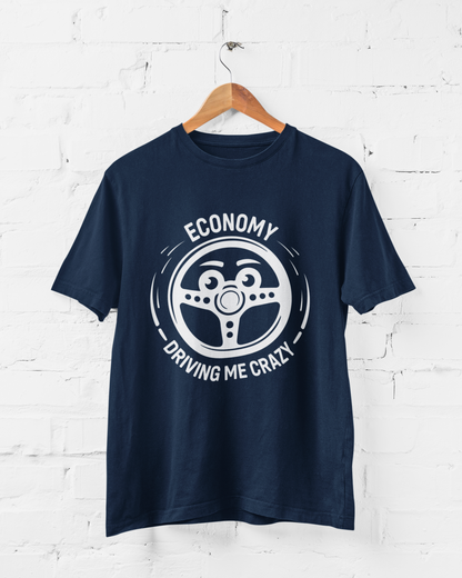 ECONOMY DRIVING ME CRAZY - ADULT TEE
