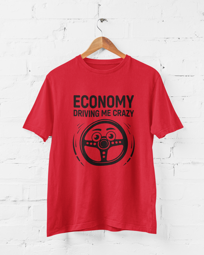 ECONOMY DRIVING ME CRAZY - ADULT TEE