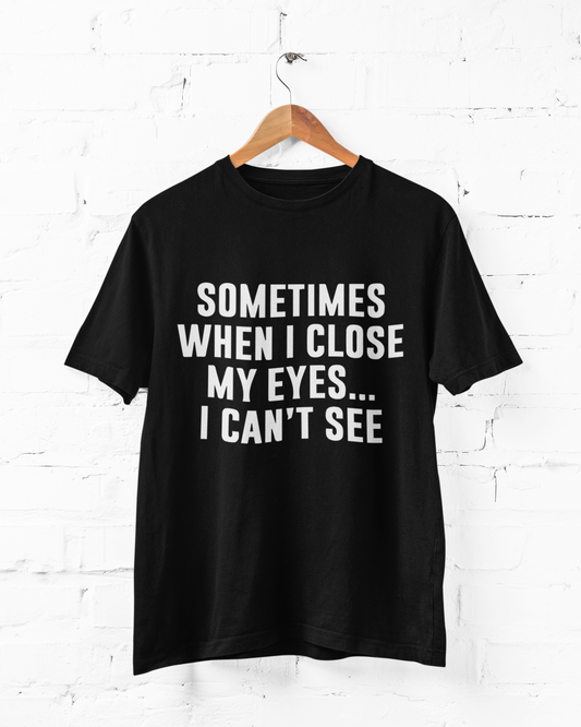 I CAN'T SEE - ADULT TEE