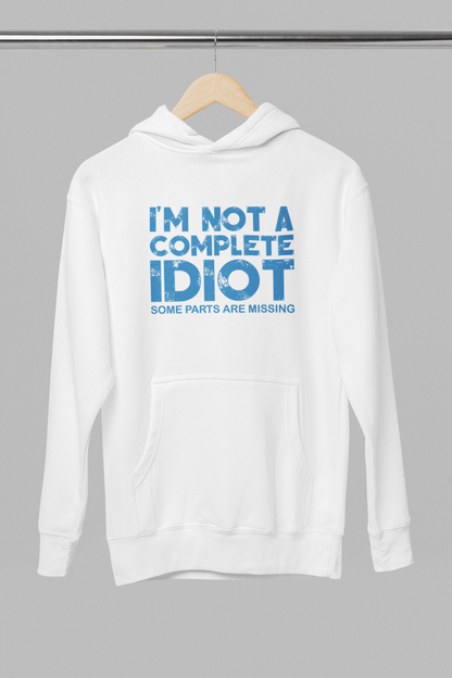 I'm Not A Complete Idiot - Adult Hoodie